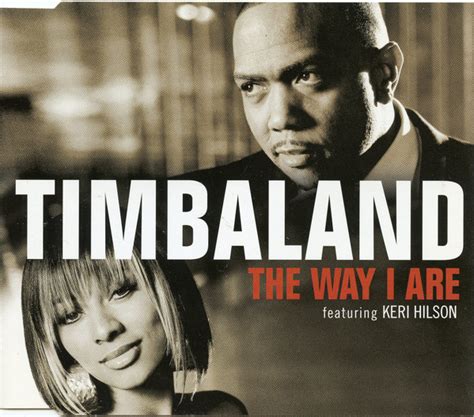 Provided to YouTube by Universal Music GroupThe Way I Are (Radio Edit) · Timbaland · Keri Hilson · D.O.E.The Way I Are℗ 2007 Blackground Records/Interscope R... 